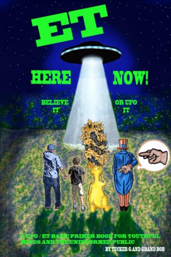 Et Here Now! Believe It Or UFO It!