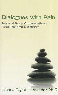 Dialogues with Pain: Internal Body Conversations That Resolve Suffering