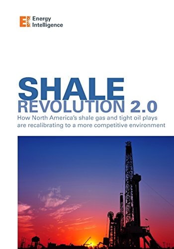 Shale Revolution 2.0 How North America's Shale Gas and Tight Oil Plays are Recalibrating to a More Competitive Environment