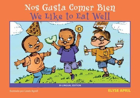 Nos Gusta Comer Bien/We Like to Eat Well: Bilingual Edition