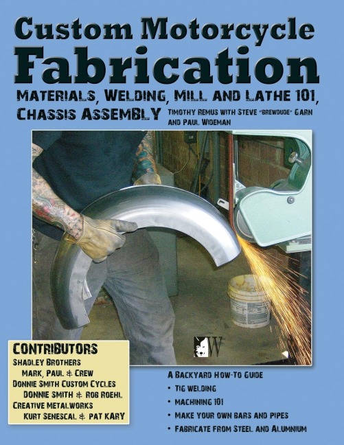 Custom Motorcycle Fabrication: Materials, Welding, Mill and Lathe, Frame Construction