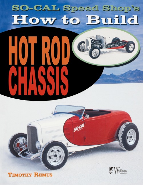 So Cal Speed Shops How to Build Hot Rod Chassis