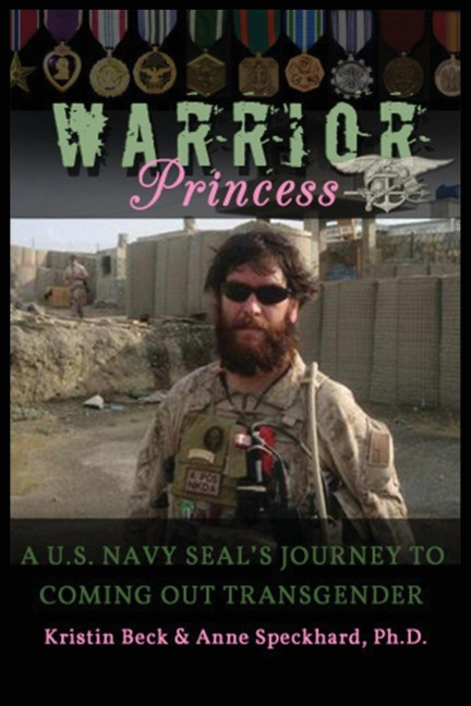 Warrior Princess: A U.S. Navy Seals Journey to Coming Out Transgender