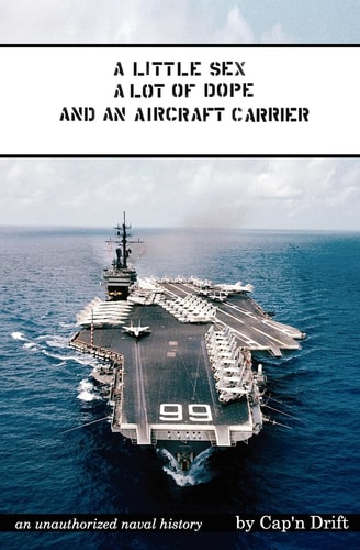 A Little Sex, A Lot of Dope, and an Aircraft Carrier