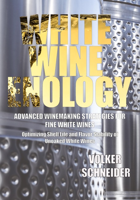White Wine Enology: Advanced Winemaking Strategies for Fine White Wines: Optimizing Shelf Life and Flavor Stability of Unoaked White Wines