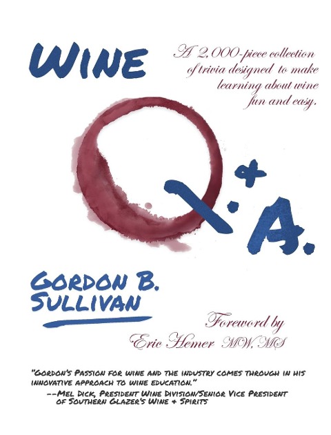 Wine Q. & A.: A 2,000-Piece Collection of Trivia Designed to Make Learning about Wine Fun and Easy