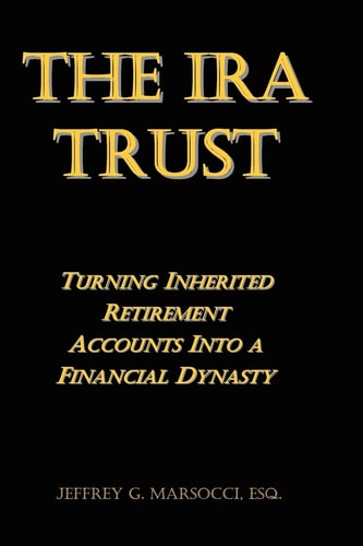 The IRA Trust Turning Inherited Retirement Accounts Into a Financial Dynasty