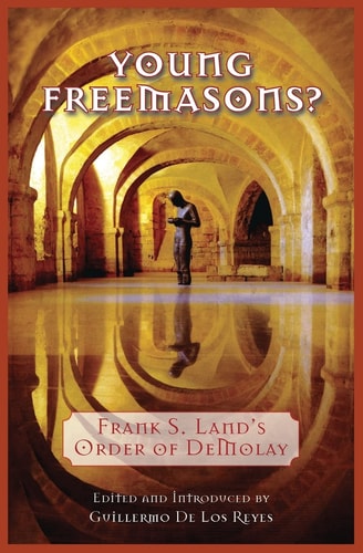 Young Freemasons? Frank S. Land's Order of Demolay