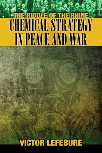 The Riddle of the Rhine Chemical Strategy in Peace and War