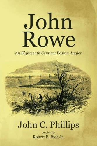 John Rowe An Eighteenth Century Boston Angler