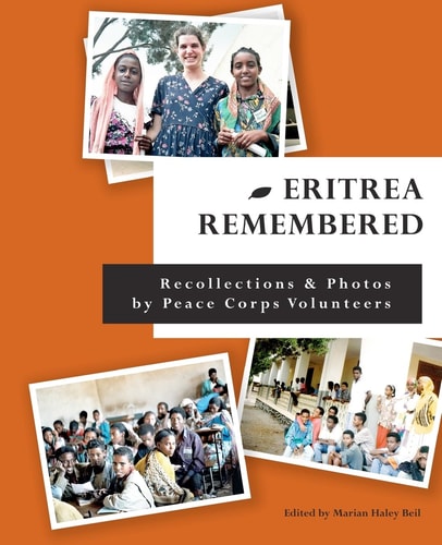 Eritrea Remembered Recollections & Photos by Peace Corps Volunteers