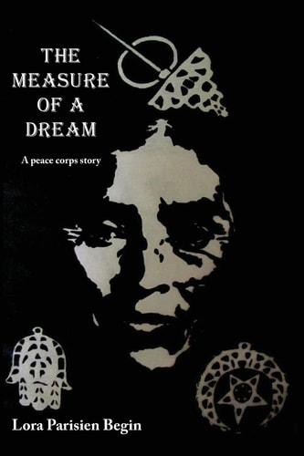 The Measure of a Dream A Peace Corps Story