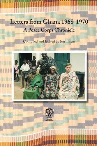 Letters from Ghana, 1968-1970 A Peace Corps Chronicle
