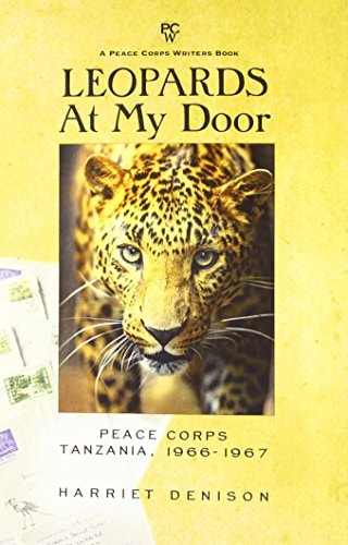 Leopards at My Door Peace Corps, Tanzania, 1966-1967