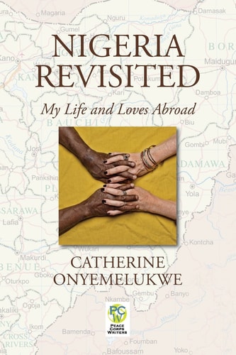 Nigeria Revisited My Life and Loves Abroad