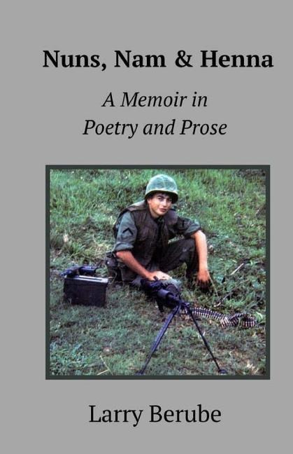 Nuns, Nam & Henna: A Memoir in Poetry and Prose