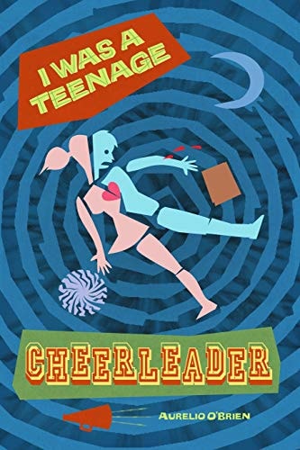 I Was a Teenage Cheerleader