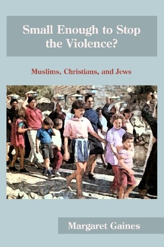 Small Enough to Stop the Violence? Muslims, Christians, and Jews