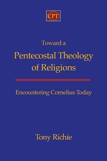 Toward a Pentecostal Theology of Religions: Encountering Cornelius Today