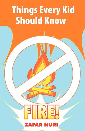 Things Every Kid Should Know-Fire!