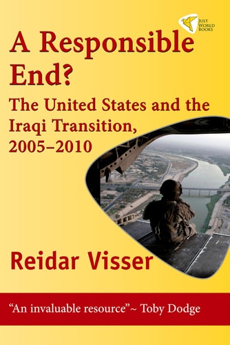 A Responsible End? The United States and the Iraqi Transition, 2005-2010