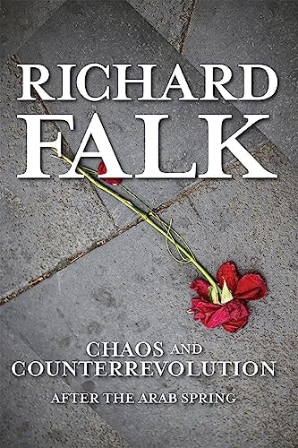 Chaos and Counterrevolution After the Arab Spring