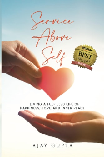 Service Above Self Living a Fulfilled Life of Happiness, Love and Inner Peace