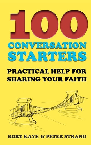 100 Conversation Starters Practical Help for Sharing Your Faith