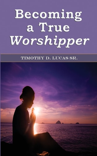 Becoming a True Worshipper
