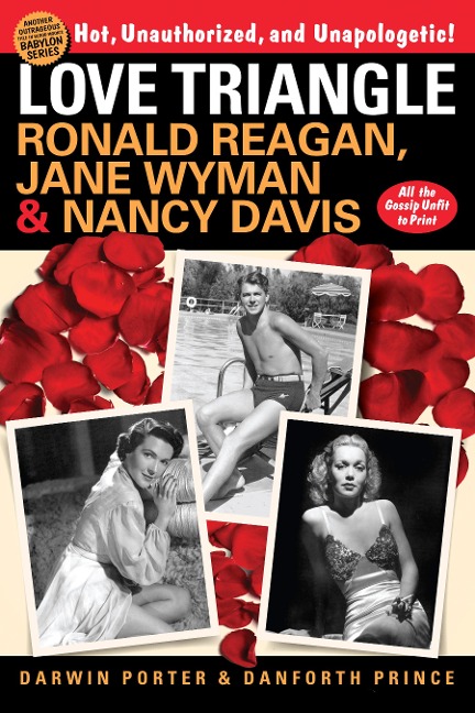 Love Triangle: Ronald Reagan, Jane Wyman, and Nancy Davis -- All the Gossip Unfit to Print