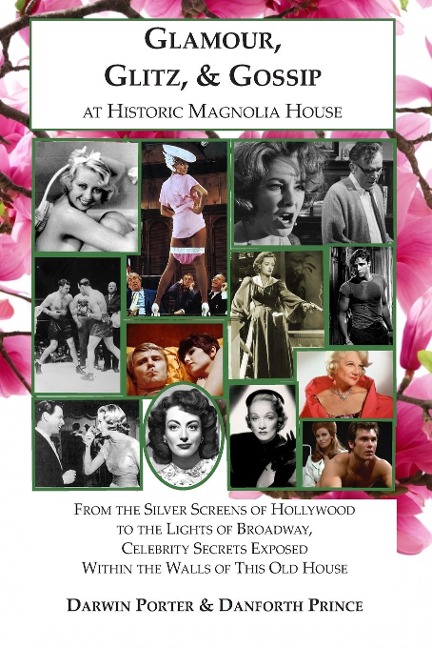 Glamour, Glitz, & Gossip at Historic Magnolia House: From the Silver Screens of Hollywood to the Lights of Broadway, Celebrity Secrets Exposed Within the Walls of This Old House