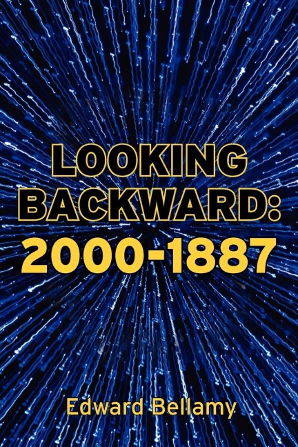Looking Backward: 2000-1887