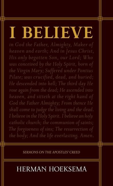 I Believe: Sermons on the Apostles Creed