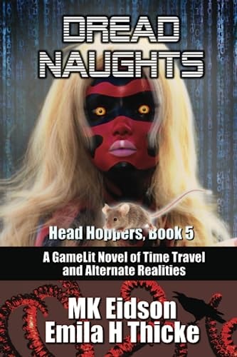 Dread Naughts A GameLit/LitRPG Novel of Time Travel and Alternate Realities
