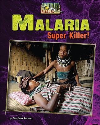 Malaria: Super Killer!