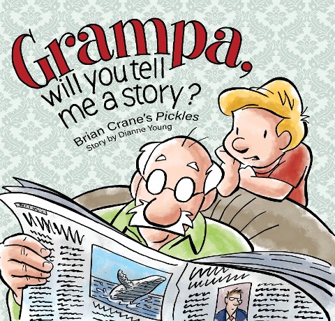 Grampa, Will You Tell Me a Story?: A Pickles Childrens Book