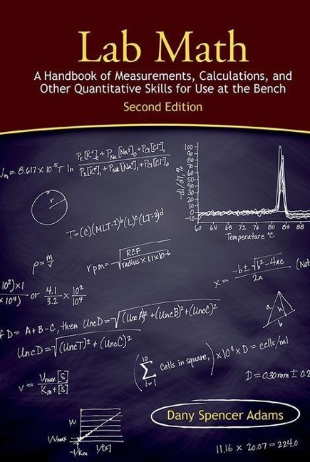 Lab Math: A Handbook of Measurements, Calculations, and Other Quantitative Skills for Use at the Bench, 2nd Edition