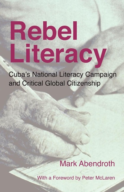 Rebel Literacy: Cubas National Literacy Campaign and Critical Global Citizenship