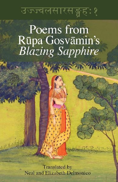 Poems from Rupa Gosvamins Blazing Sapphire: Ujjvala-sara-sangraha