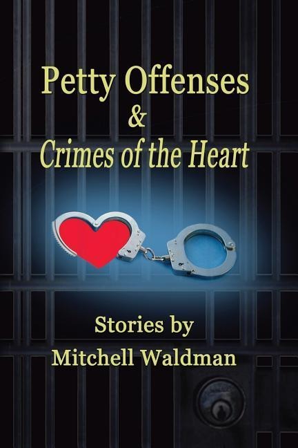 Petty Offenses and Crimes of the Heart