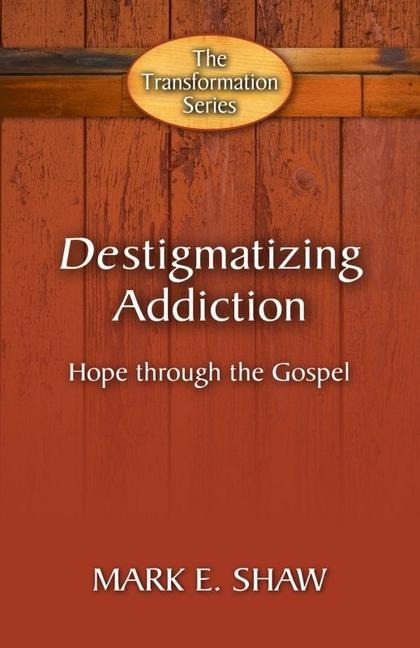 Destigmatizing Addiction: Hope Through the Gospel