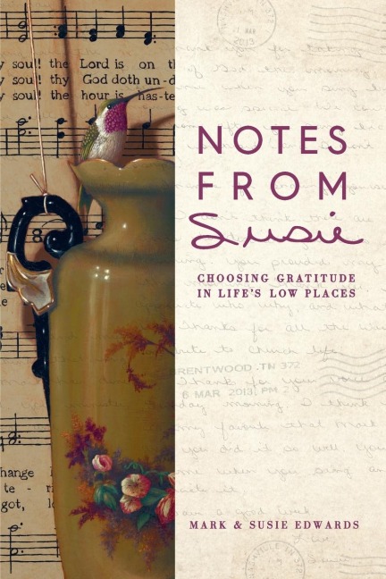 Notes from Susie: Choosing Gratitude in Lifes Low Places