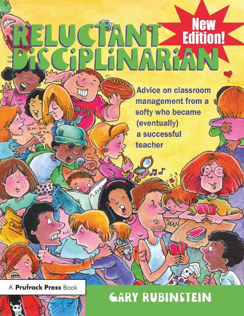 Reluctant Disciplinarian: Advice on Classroom Management from a Softy Who Became (Eventually) a Successful Teacher