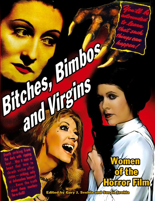 Bitches, Bimbos and Virgins: Women of the Horror Film