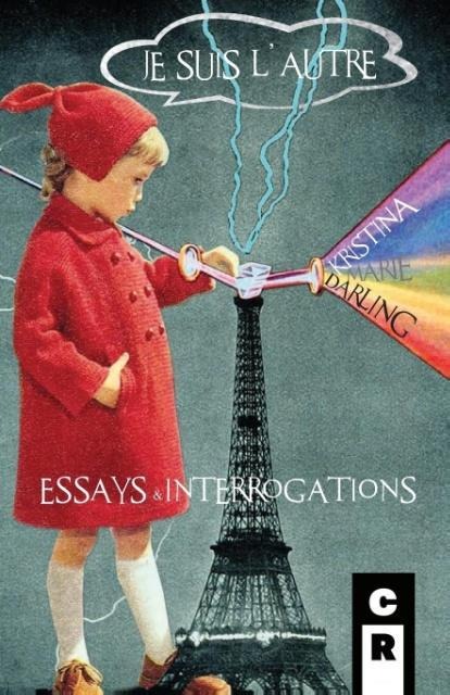 Je Suis LAutre: Essays and Interrogations