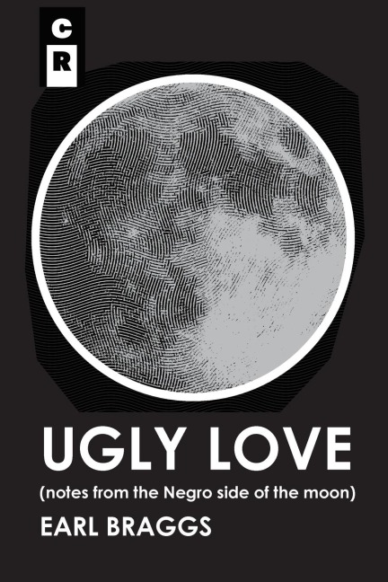 Ugly Love: Notes from the Negro Side of the Moon