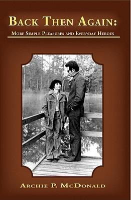 Back Then Again: Simple Pleasures and Everyday Heroes