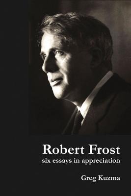 Robert Frost: Six Essays in Appreciation