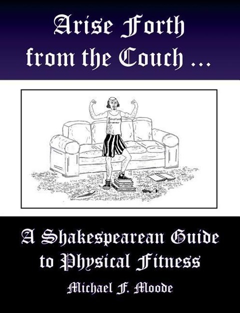 Arise and Go Forth: A Shakespearean Guide to Physical Fitness