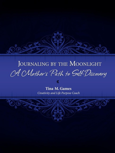 Journaling by the Moonlight: A Mother's Path to Self-Discovery